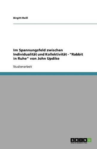Cover image for Im Spannungsfeld zwischen Individualitat und Kollektivitat - Rabbit in Ruhe von John Updike