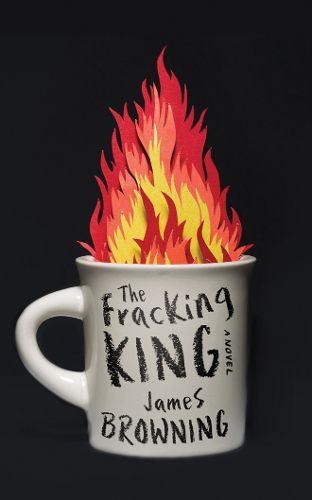 Cover image for The Fracking King: A Novel