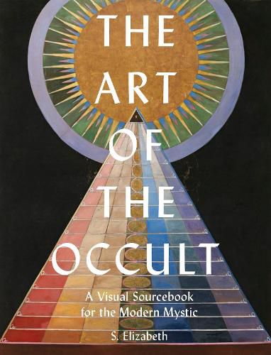 Cover image for The Art of the Occult: A Visual Sourcebook for the Modern Mystic