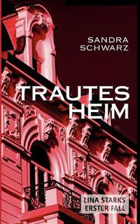 Cover image for Trautes Heim: Lina Starks erster Fall