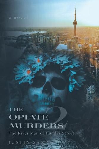 Cover image for The Opiate Murders 2: The River Man of Dundas Street