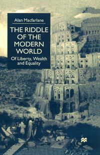 Cover image for The Riddle of the Modern World: Of Liberty, Wealth and Equality