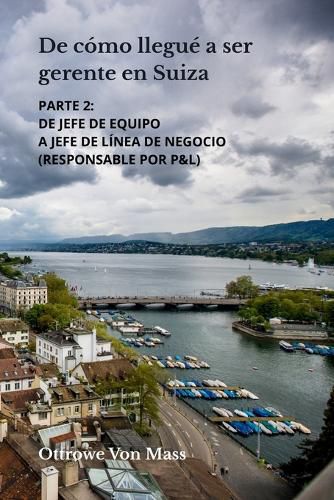 Cover image for De como llegue a ser gerente en Suiza - Parte 2