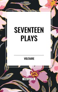 Cover image for Seventeen Plays by Voltaire