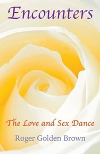 Cover image for Encounters, The Love and Sex Dance