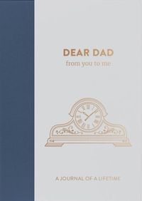Cover image for Dear Dad, from you to me: Timeless Edition