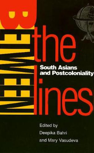 Cover image for Between the Lines: South Asians and Postcoloniality