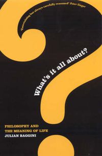 Cover image for What's It All About?: Philosophy And The Meaning Of Life