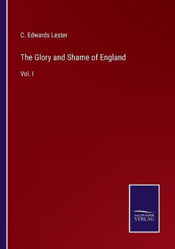 The Glory and Shame of England: Vol. I