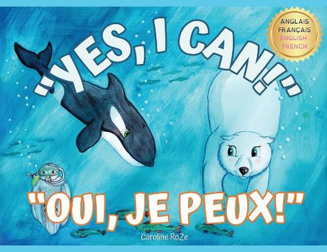 Cover image for "Yes, I Can!" "Oui, Je Peux!"