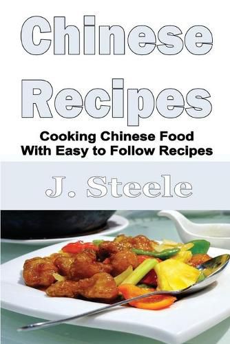 Cover image for Chinese Recipes: Cooking Chinese Food With Easy to Follow Recipes