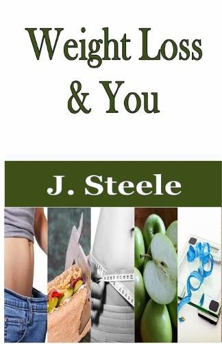 Cover image for Weight Loss & You: How to Start Losing Weight