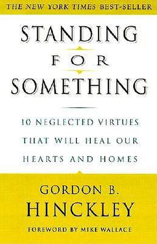 Cover image for Standing for Something: 10 Neglected Virtues That Will Heal Our Hearts and Homes