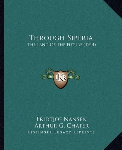 Through Siberia: The Land of the Future (1914)