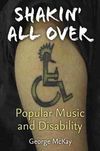 Cover image for Shakin' All Over: Popular Music and Disability