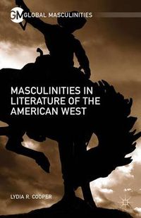 Cover image for Masculinities in Literature of the American West
