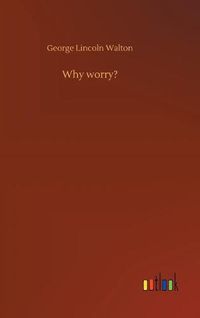 Cover image for Why worry?