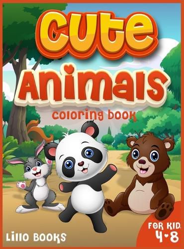 Cover image for Cute Animals Coloring book for kids 4-8: Activities for boys and girls to learn while having fun! A coloring book full of adorable animals