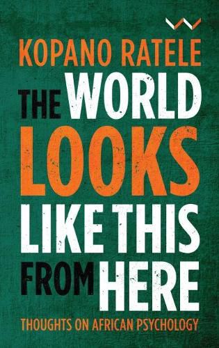 Cover image for The World Looks Like This From Here: Thoughts on African Psychology