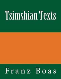 Cover image for Tsimshian Texts: The original edition of 1902