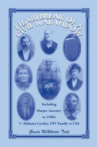 Cover image for Heartbreak of a Civil War Widow: Life of Sarah Harper McWhirter, 1825-1883, Including Harper Family Ancestry Traced to Oxfordshire, Noke, England in E