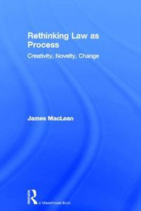 Cover image for Rethinking Law as Process: Creativity, Novelty, Change