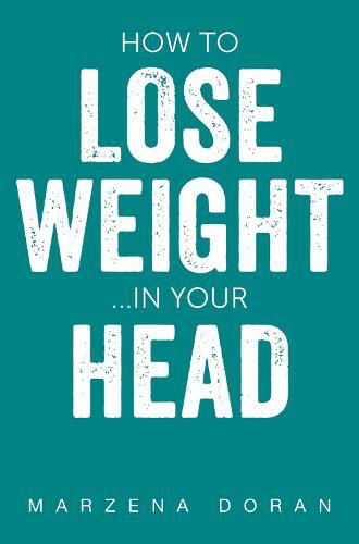 Cover image for How to Lose Weight...In your Head