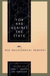 Cover image for For and Against the State: New Philosophical Readings