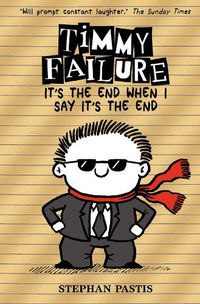 Cover image for Timmy Failure: It's the End When I Say It's the End