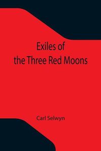 Cover image for Exiles of the Three Red Moons