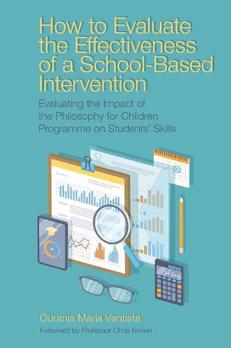 Cover image for How to Evaluate the Effectiveness of a School-Based Intervention: Evaluating the Impact of the Philosophy for Children Programme on Students' Skills