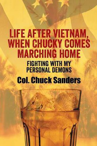 Cover image for Life After Vietnam, When Chucky Comes Marching Home: Fighting with My Personal Demons