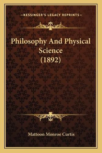 Cover image for Philosophy and Physical Science (1892)