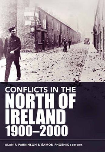 Conflicts in the North of Ireland 1900-2000: Flashpoints and Fracture Zones