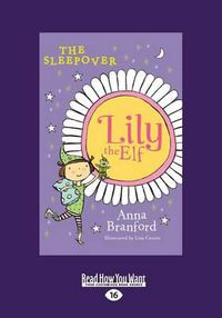 Cover image for The Sleepover: Lily the Elf