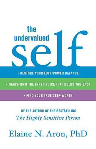 Cover image for The Undervalued Self: Restore Your Love/Power Balance, Transform the Inner Voice That Holds You Back, and Find Your True Self-Worth