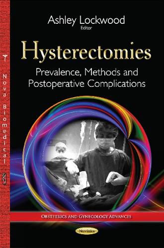 Cover image for Hysterectomies: Prevalence, Methods & Postoperative Complications