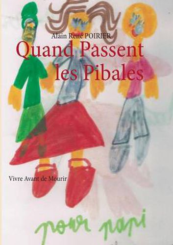 Quand Passent les Pibales: Vivre Avant de Mourir