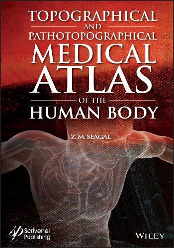 Cover image for Topographical and Pathotopographical Medical Atlas  of the Human Body