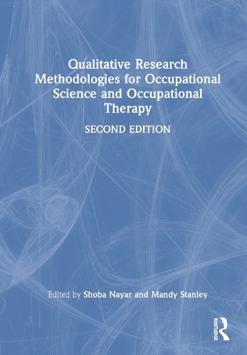 Qualitative Research Methodologies for Occupational Science and Occupational Therapy