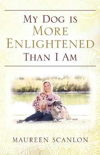 Cover image for My Dog is More Enlightened Than I Am