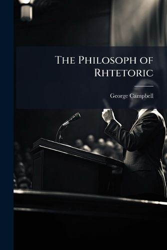 Cover image for The Philosoph of Rhtetoric