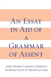 Cover image for Essay in Aid of A Grammar of Assent, An