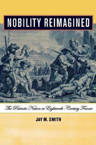 Cover image for Nobility Reimagined: The Patriotic Nation in Eighteenth-century France