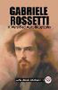 Cover image for Gabriele Rossetti A Versified Autobiography