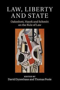 Cover image for Law, Liberty and State: Oakeshott, Hayek and Schmitt on the Rule of Law