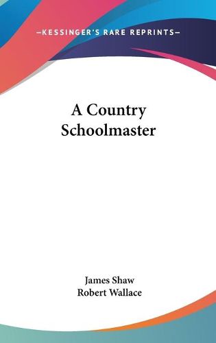 Cover image for A Country Schoolmaster