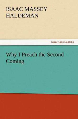 Cover image for Why I Preach the Second Coming