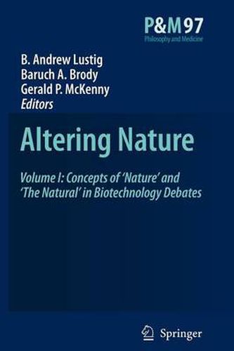 Cover image for Altering Nature: Volume I: Concepts of 'Nature' and 'The Natural' in Biotechnology Debates