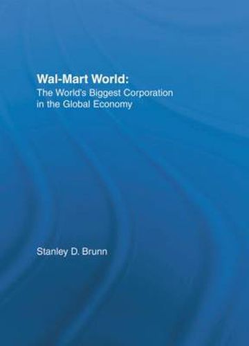 Cover image for Wal-Mart World: The World's Biggest Corporation in the Global Economy